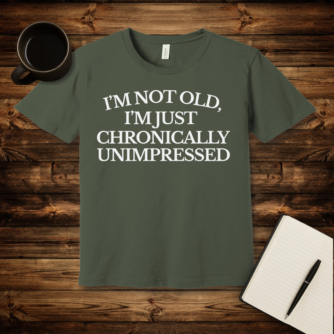 Chronically Unimpressed T-Shirt