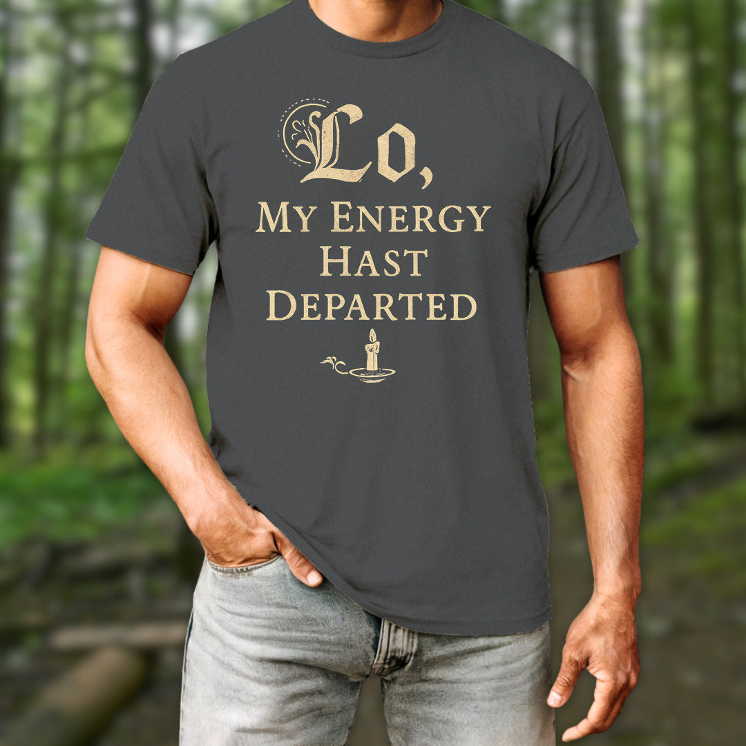 My Energy Hast Departed T-Shirt