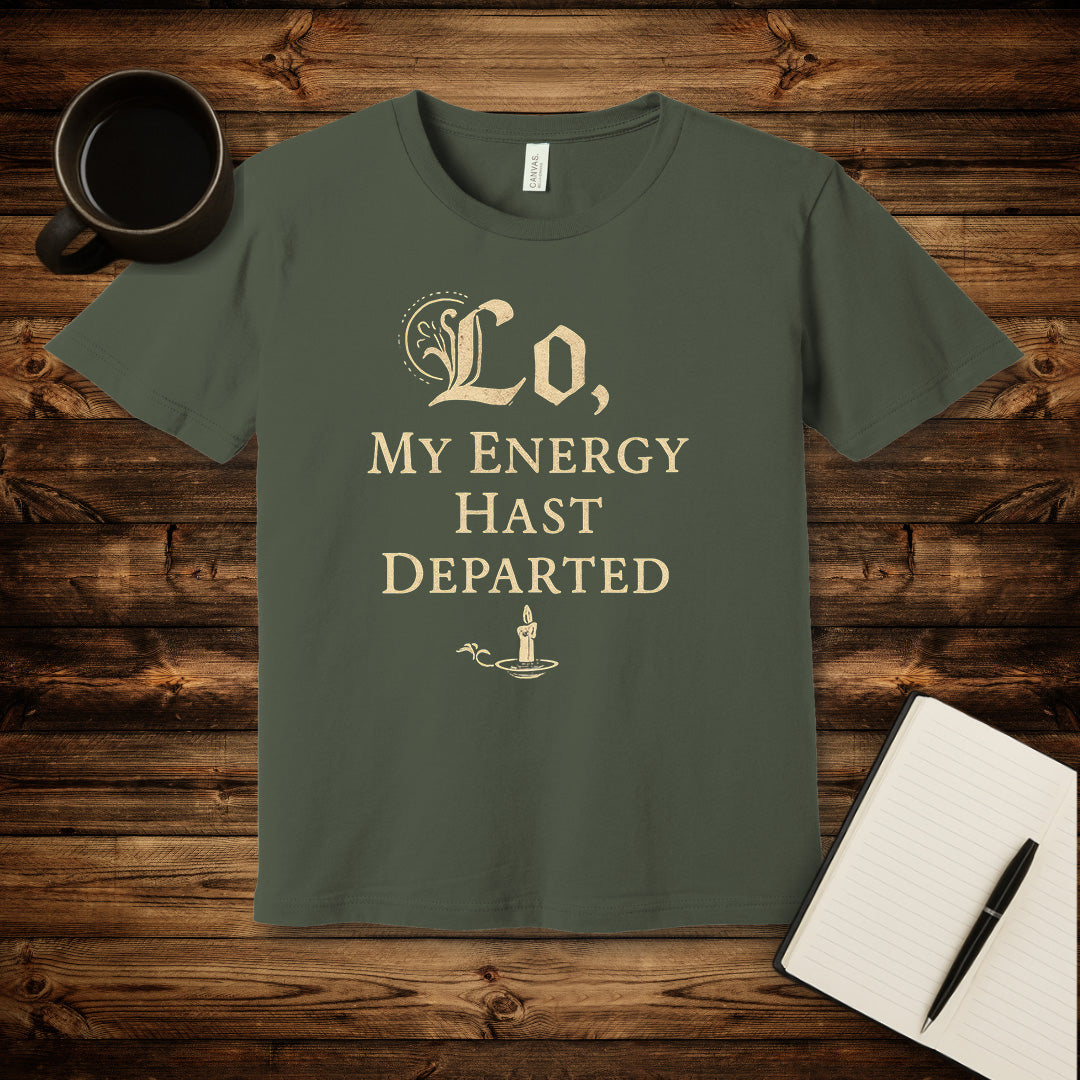 My Energy Hast Departed T-Shirt