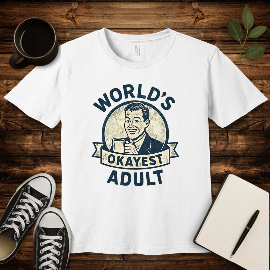 World's Okayest Adult T-Shirt-T-Shirt-White-S-wearable sarcasm by Savage Tee Society