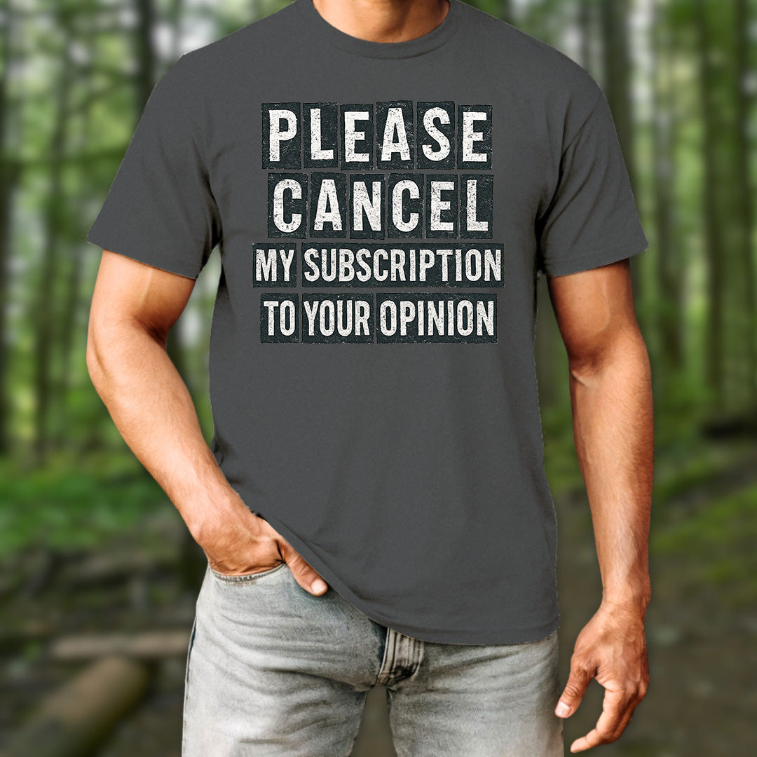Please Cancel My Subscription T-Shirt