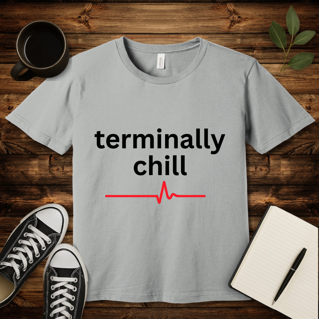 Terminally Chill T-Shirt-T-Shirt-Silver-S-wearable sarcasm by Savage Tee Society