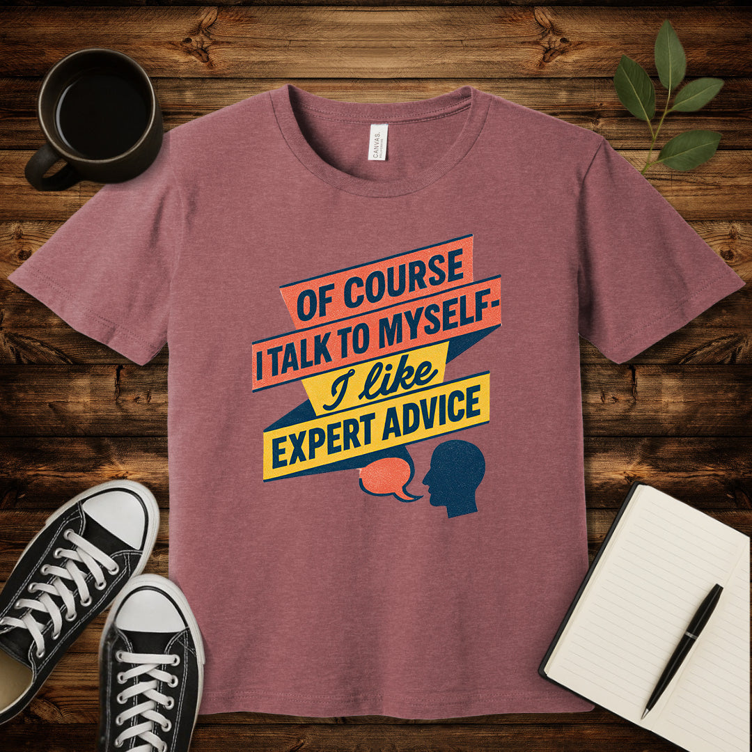 Of Course I Talk to Myself T-Shirt-T-Shirt-Heather Mauve-S-wearable sarcasm by Savage Tee Society