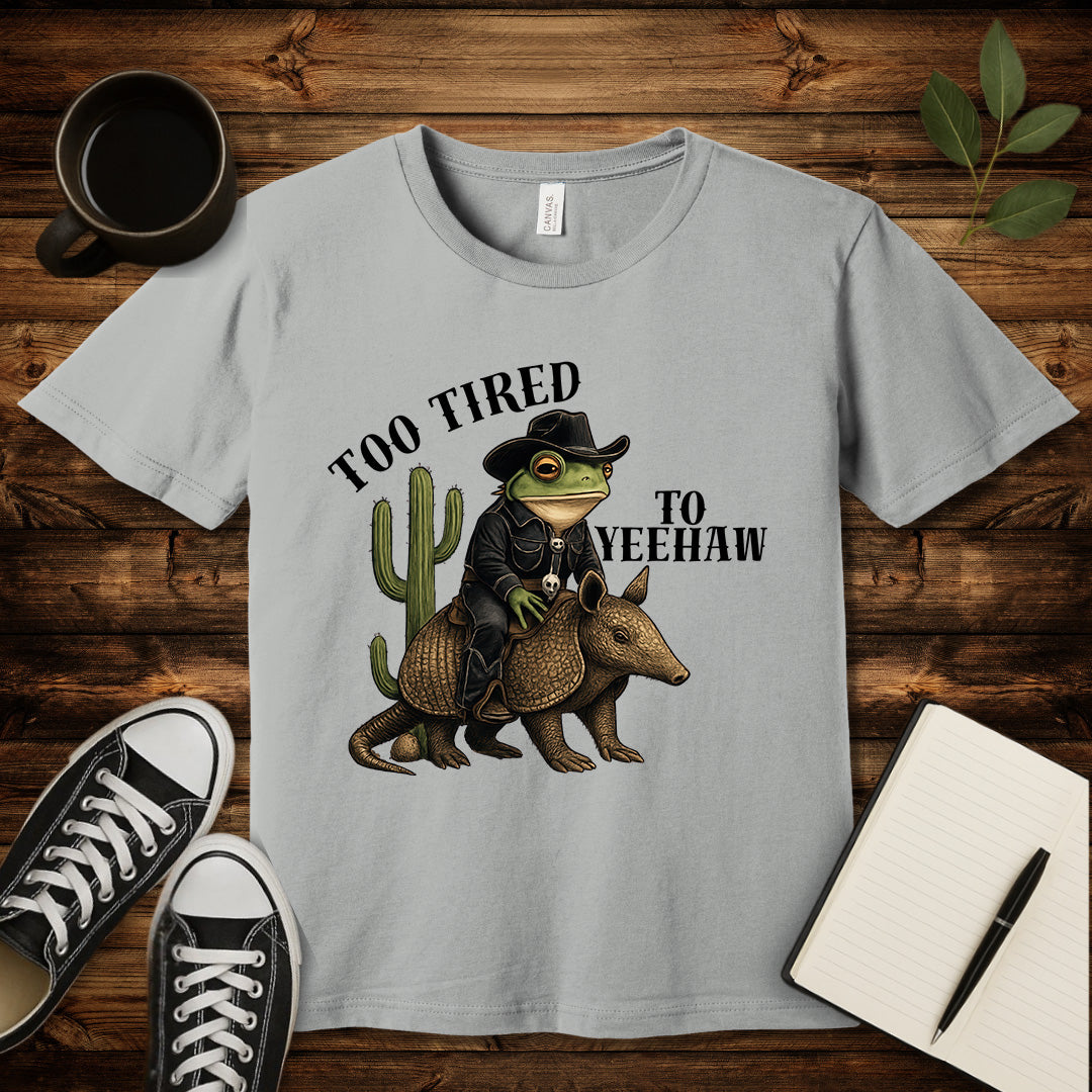 Too Tired To Yeehaw T-Shirt-T-Shirt-Silver-S-wearable sarcasm by Savage Tee Society