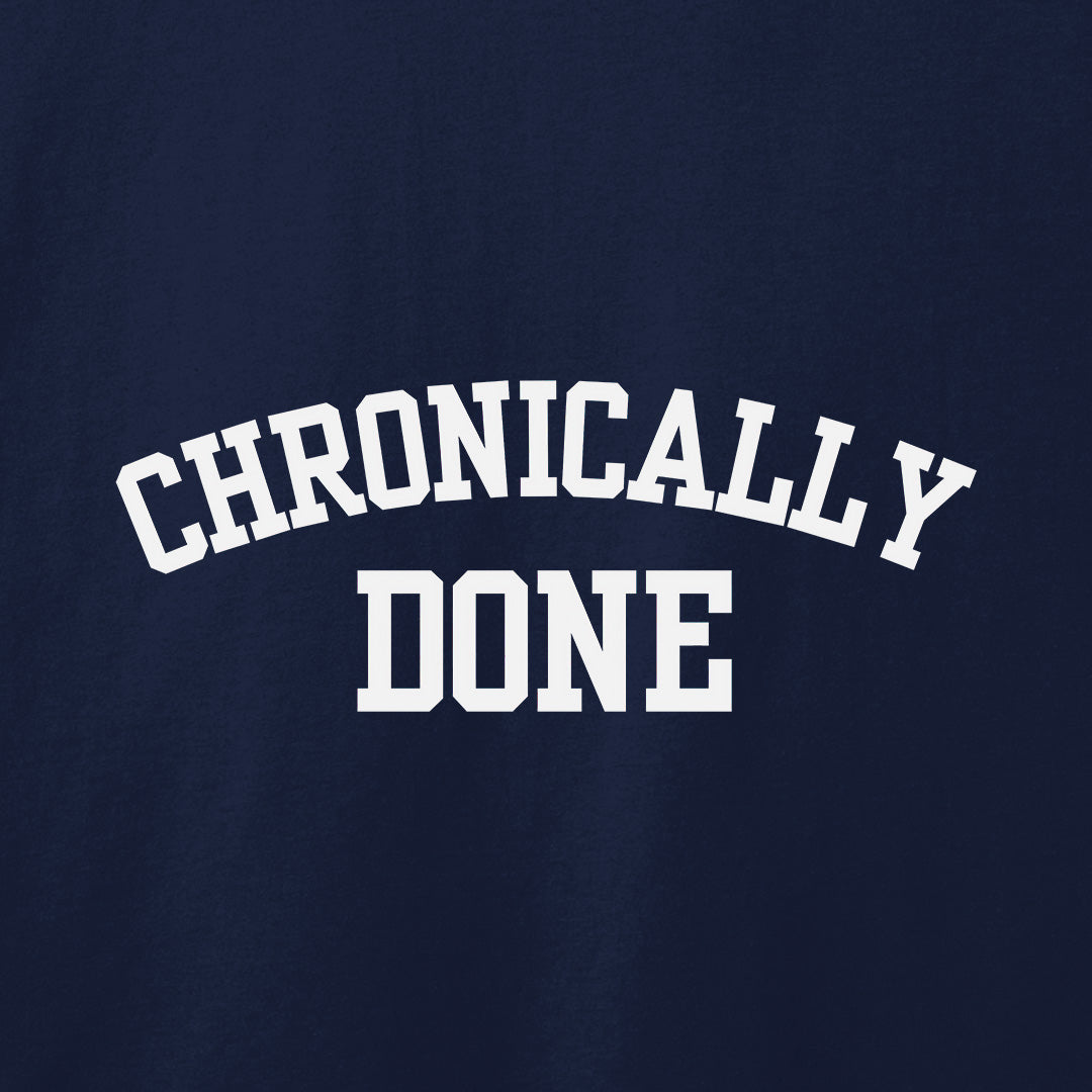Chronically Done T-Shirt