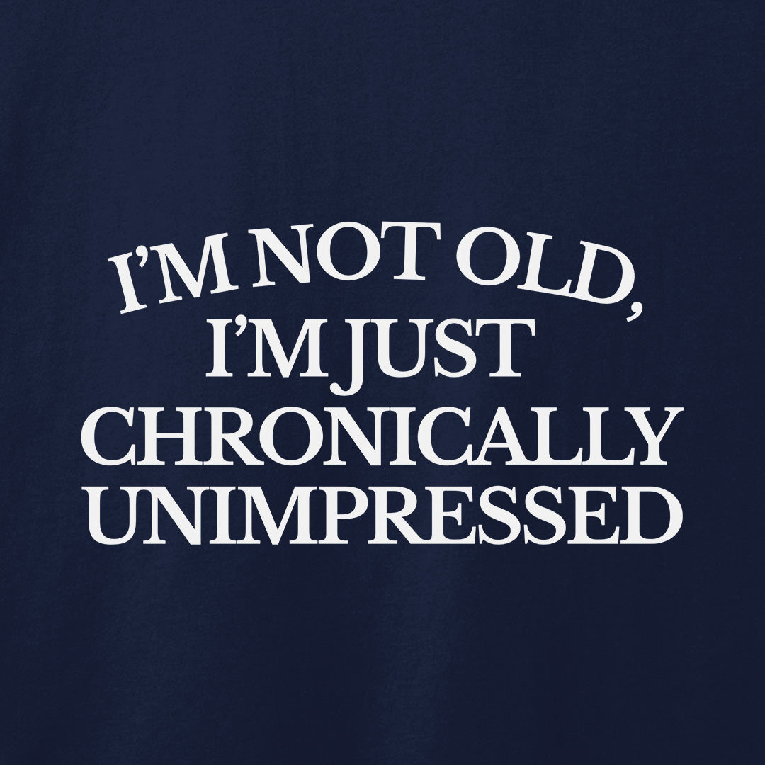 Chronically Unimpressed T-Shirt