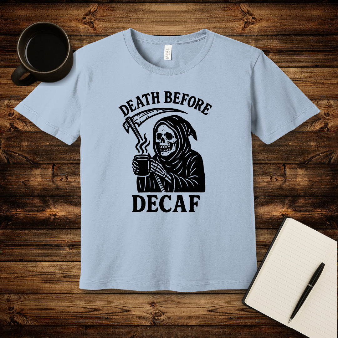Death Before Decaf T-Shirt