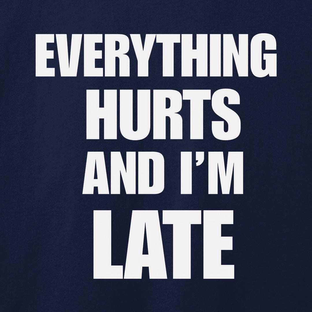Everything Hurts T-Shirt