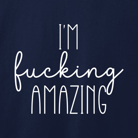 I'm Fucking Amazing T-Shirt-T-Shirt-Asphalt-S-