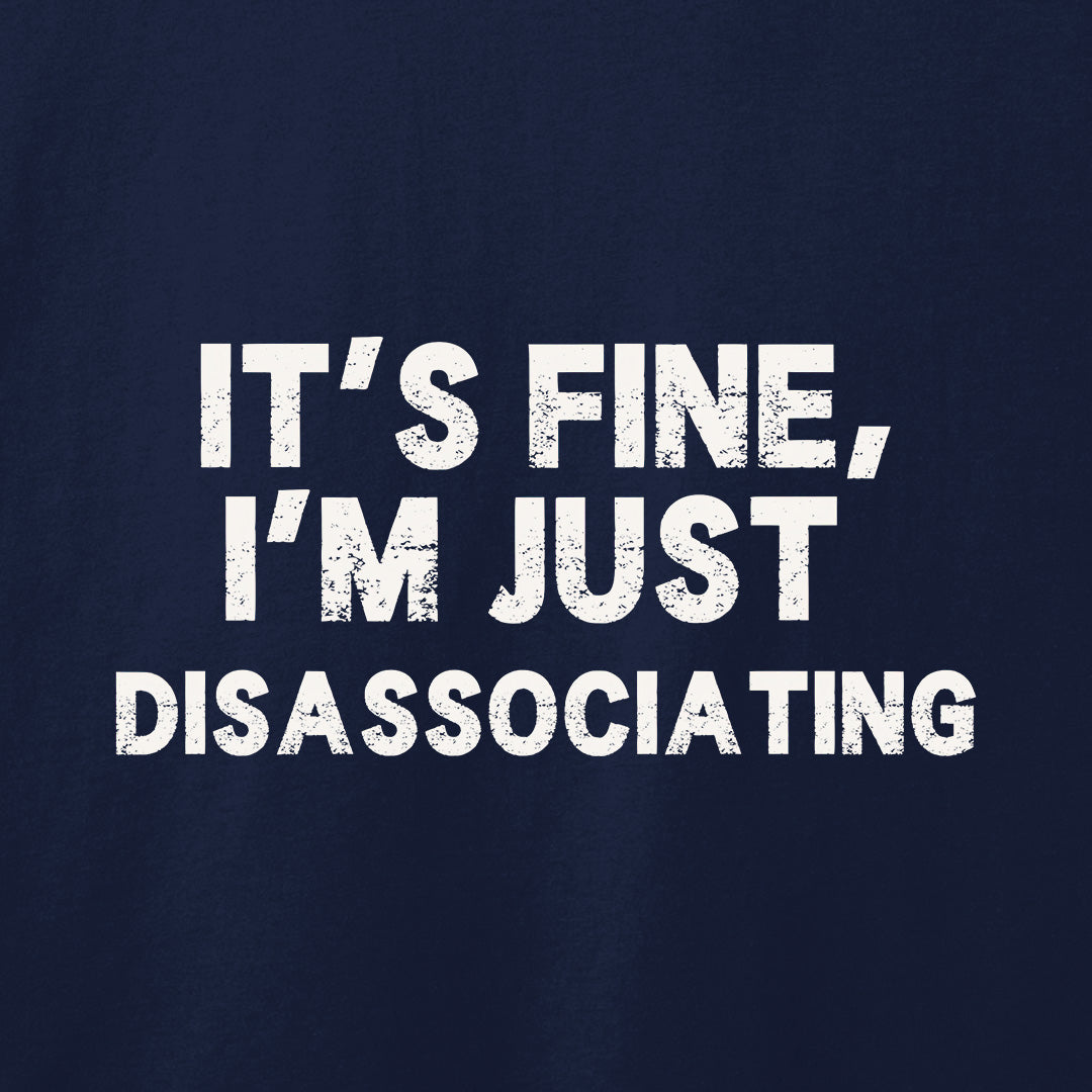 It's Fine T-Shirt