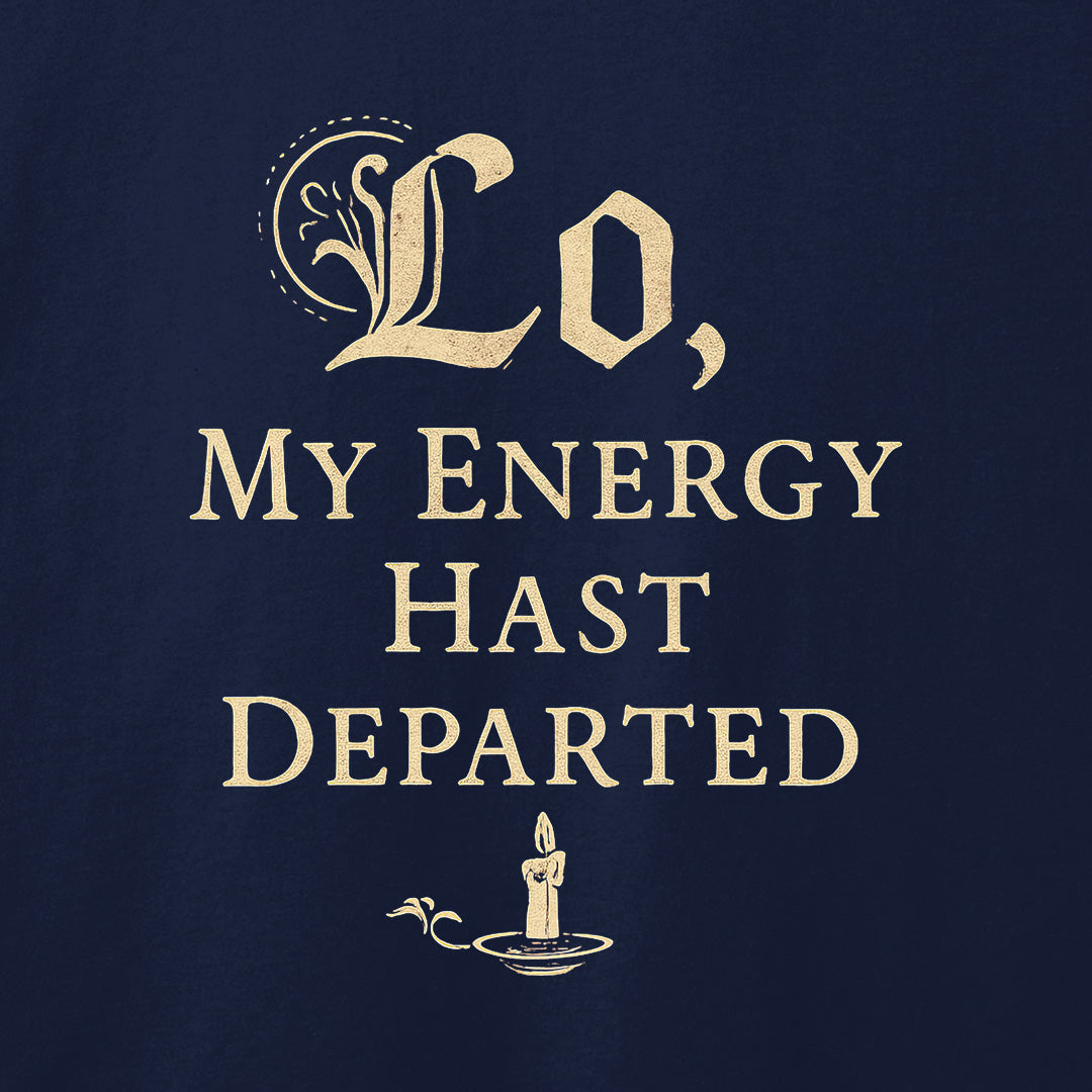 My Energy Hast Departed T-Shirt