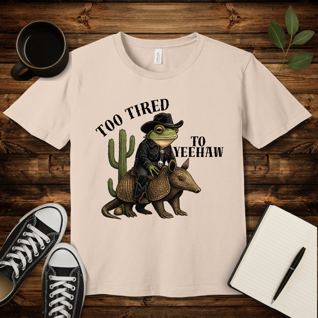 Too Tired To Yeehaw T-Shirt-T-Shirt-Soft Cream-S-wearable sarcasm by Savage Tee Society