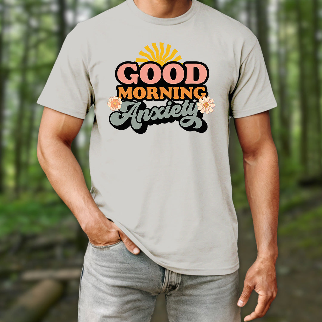 Good Morning Anxiety T-Shirt
