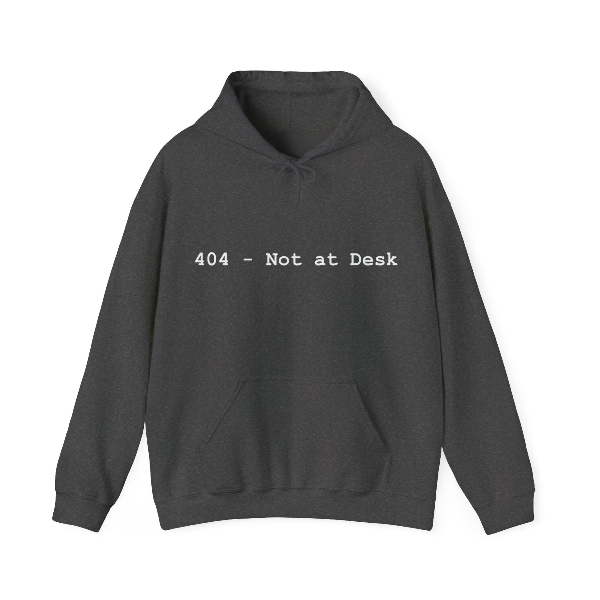 Dark gray hoodie with '404 - Not at Desk' text on a white background