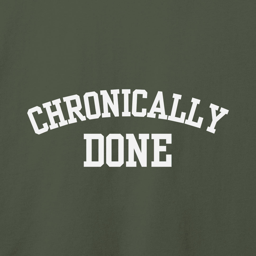 Chronically Done T-Shirt