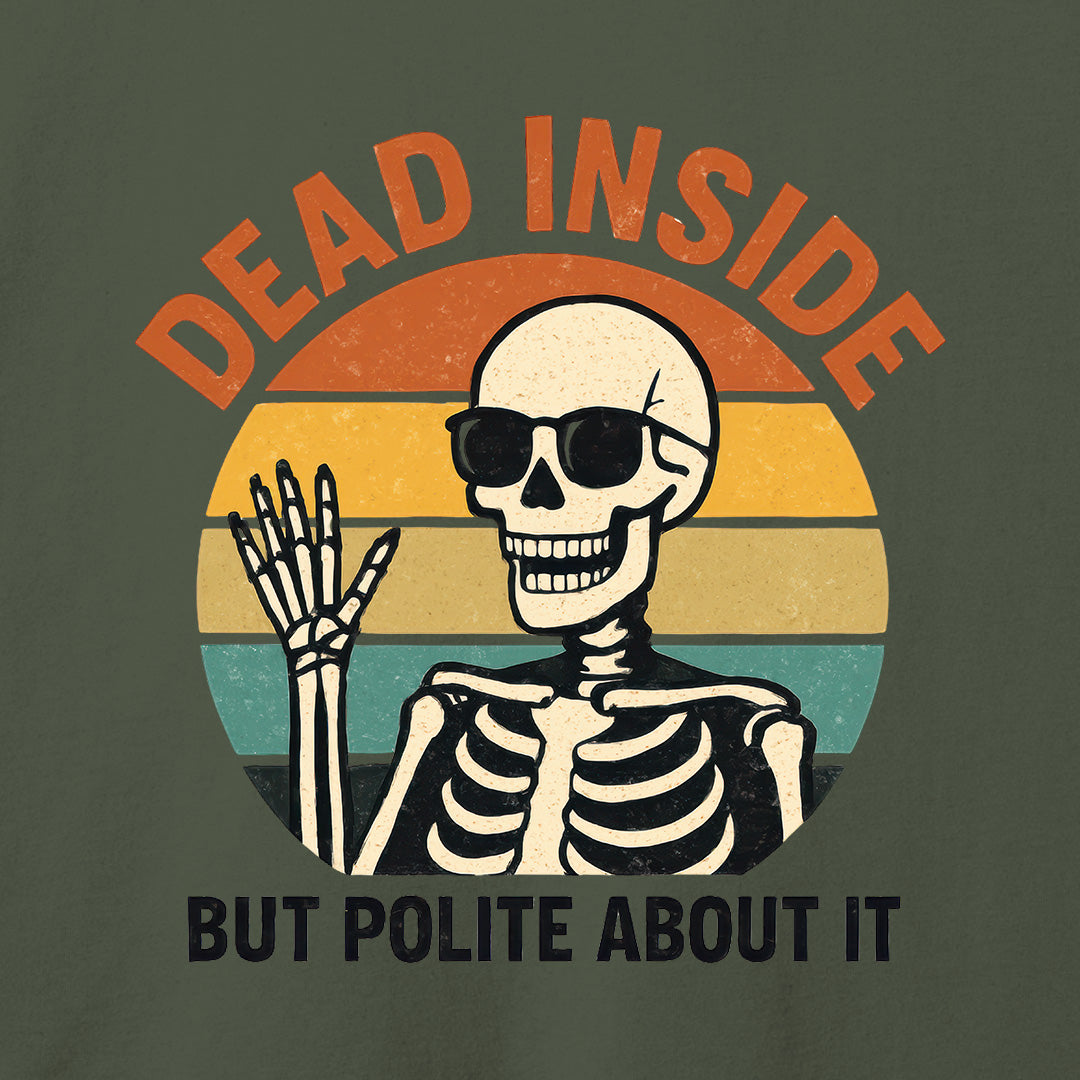 Dead Inside But Polite About It T-Shirt