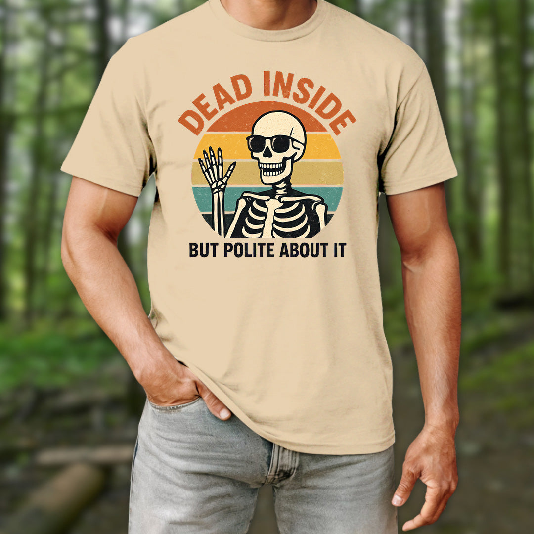Dead Inside But Polite About It T-Shirt