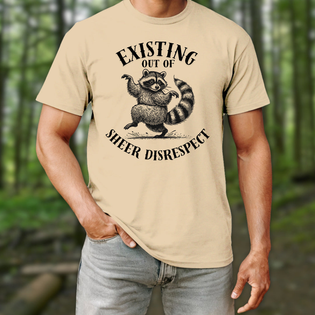 Existing Out of Sheer Disrespect T-Shirt