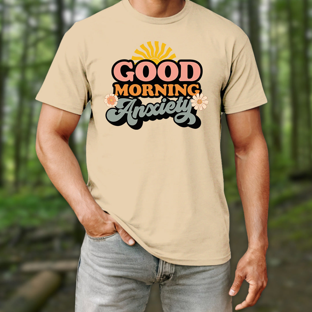 Good Morning Anxiety T-Shirt