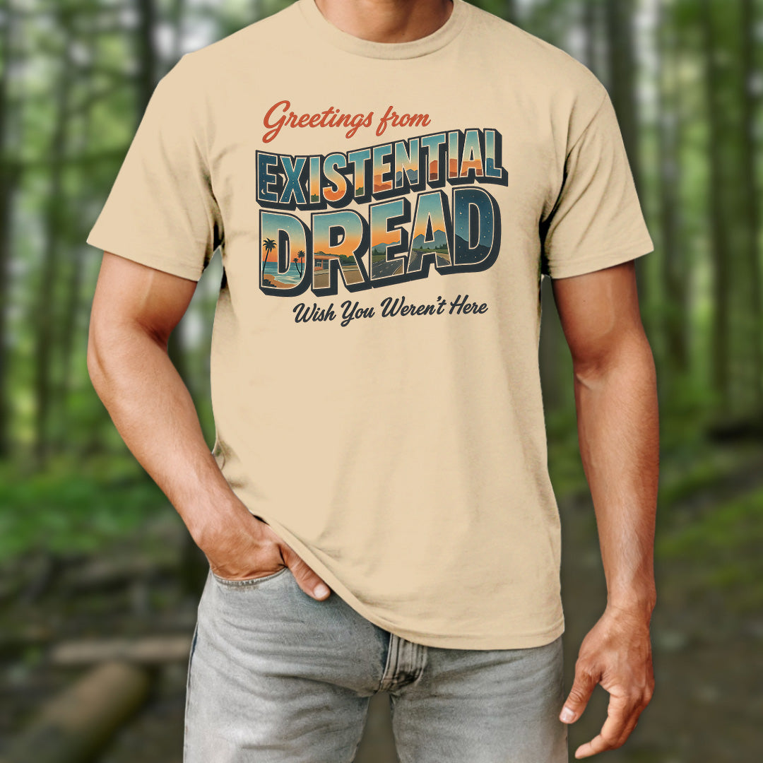 Greetings From Existential Dread T-Shirt
