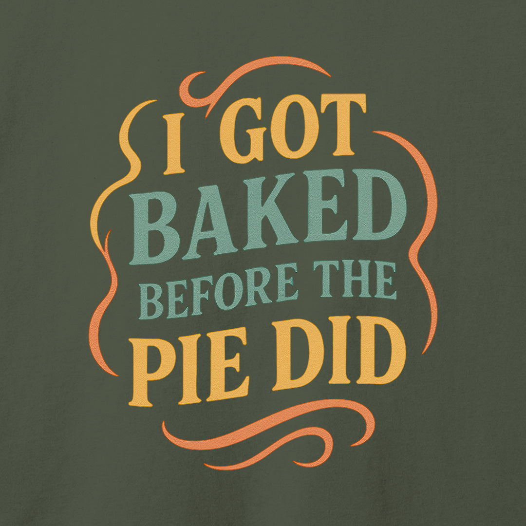 I Got Baked T-Shirt
