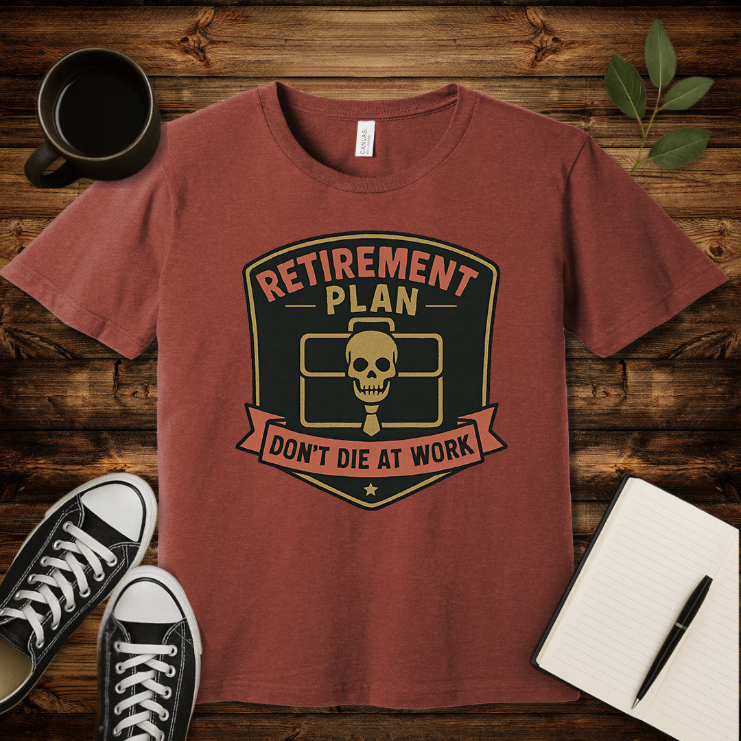 Don't Die At Work T-Shirt-T-Shirt-Heather Clay-S-wearable sarcasm by Savage Tee Society