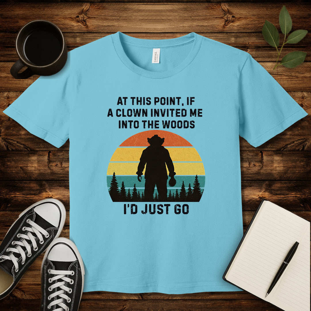 Clown Invited Me Into The Woods T-Shirt-T-Shirt-Turquoise-S-wearable sarcasm by Savage Tee Society