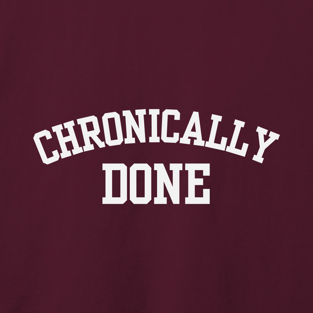 Chronically Done T-Shirt