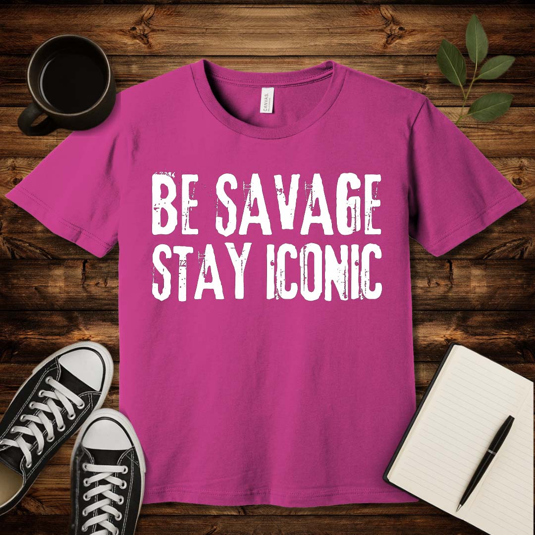 Be Savage Stay Iconic T-Shirt-T-Shirt-Berry-S-wearable sarcasm by Savage Tee Society