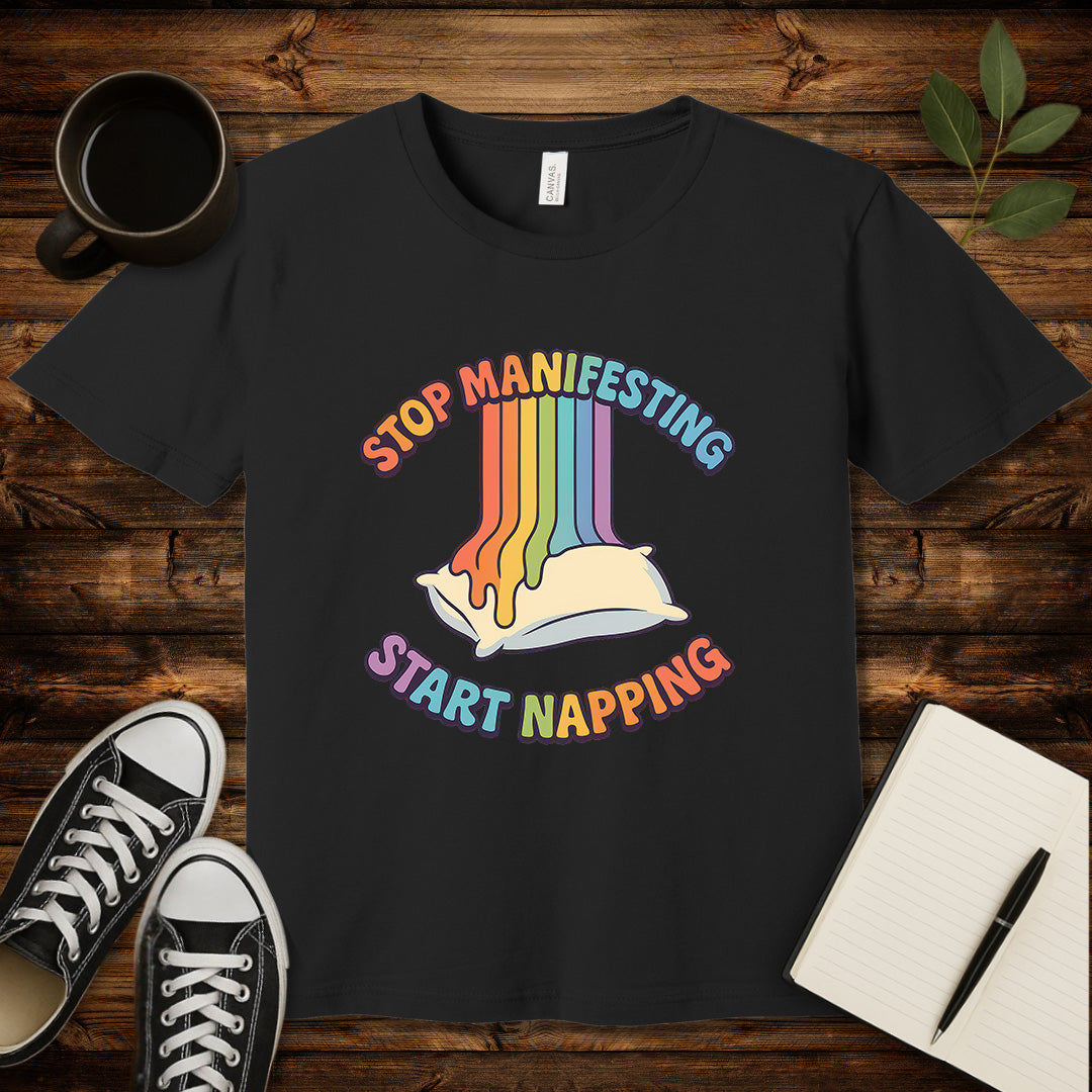 Stop Manifesting T-Shirt-T-Shirt-Black-S-wearable sarcasm by Savage Tee Society