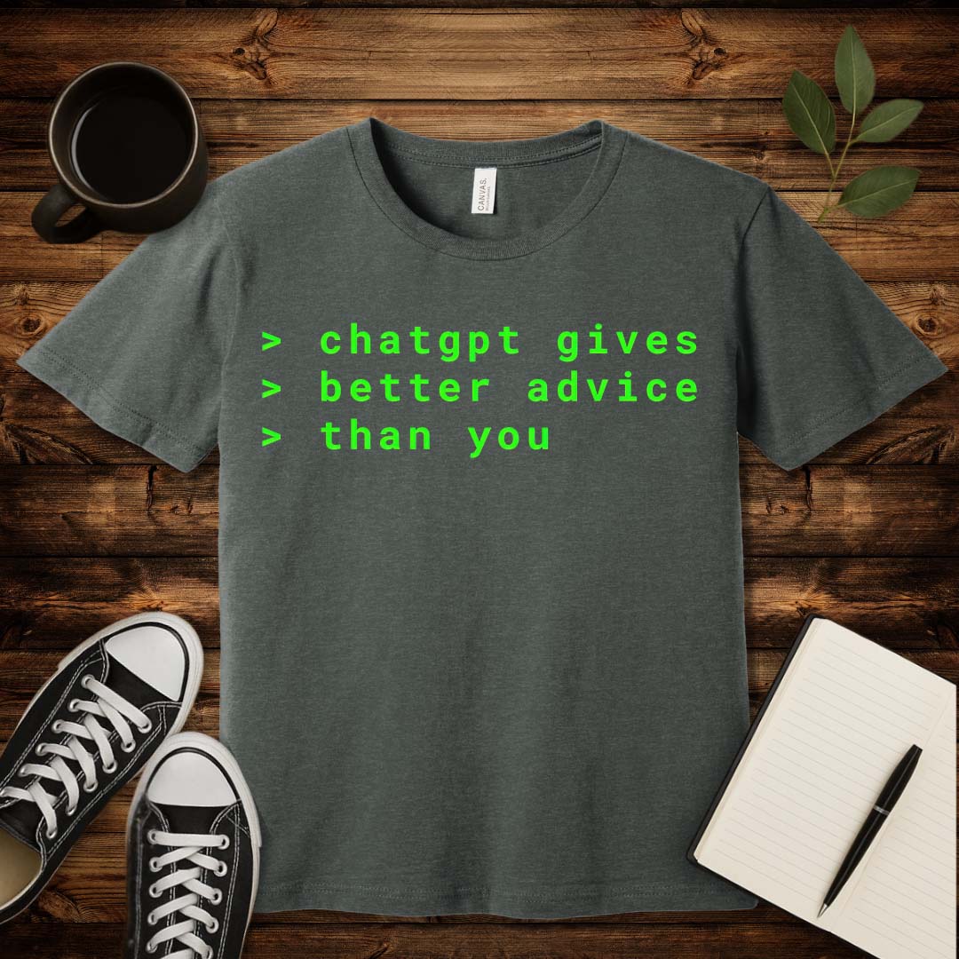 ChatGPT Advice T-Shirt-T-Shirt-Deep Heather-S-wearable sarcasm by Savage Tee Society