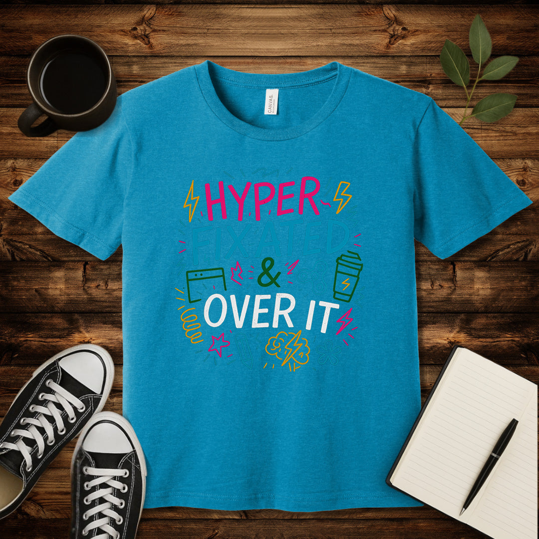 Hyperfixated & Over It T-Shirt-T-Shirt-Heather Aqua-S-wearable sarcasm by Savage Tee Society