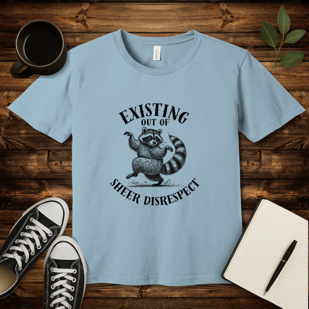 Existing Out of Sheer Disrespect T-Shirt-T-Shirt-Light Blue-S-wearable sarcasm by Savage Tee Society