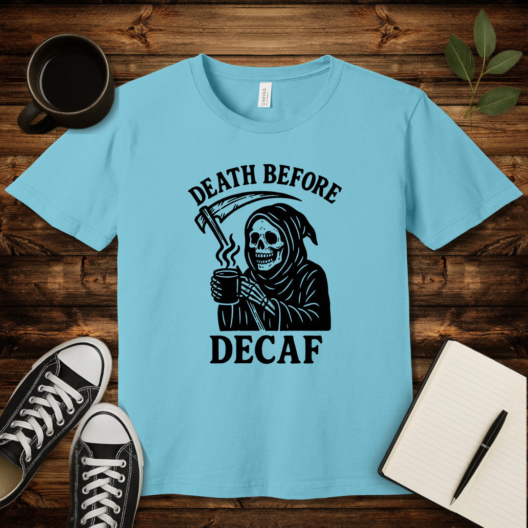 Death Before Decaf T-Shirt-T-Shirt-Turquoise-S-wearable sarcasm by Savage Tee Society
