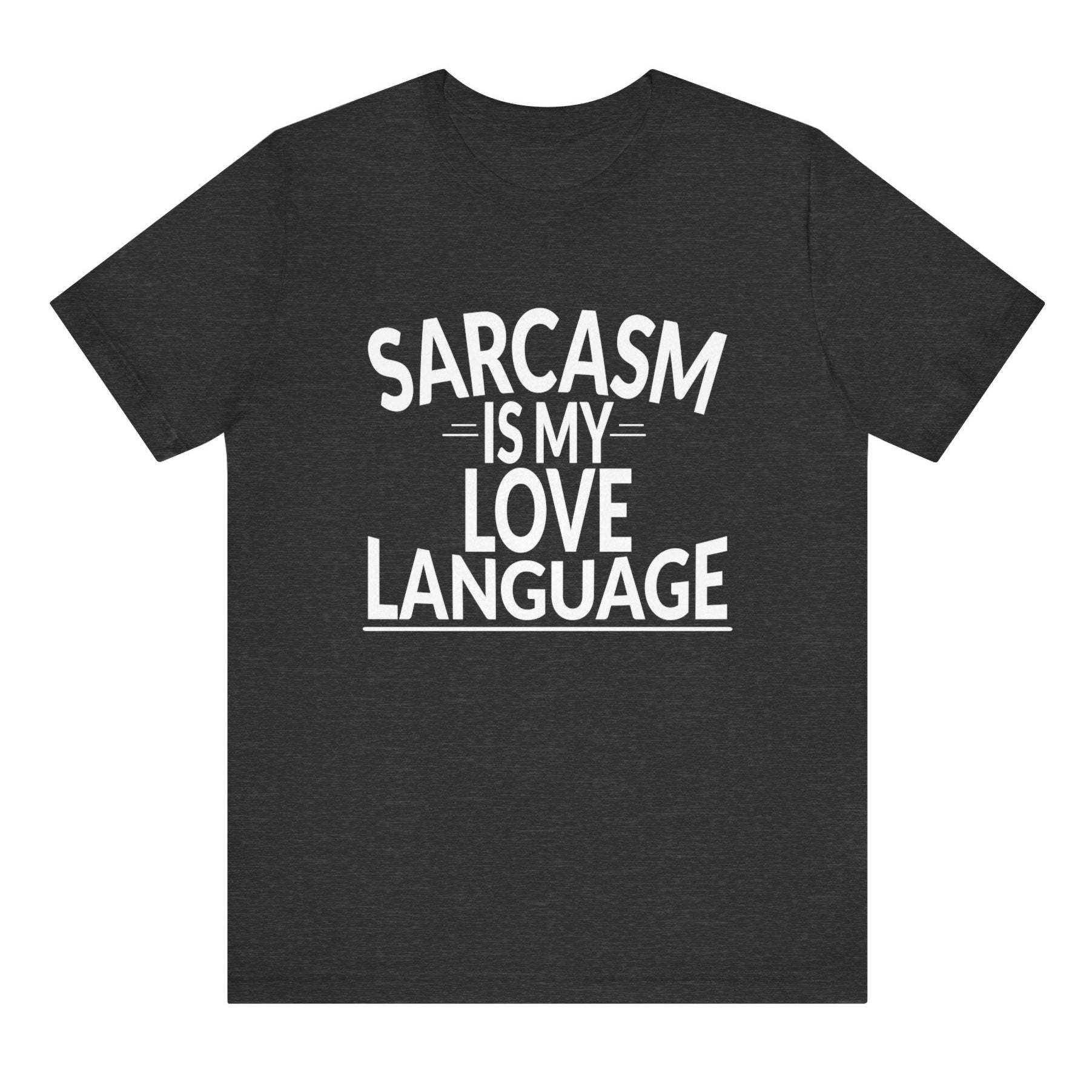 Black t-shirt with 'Sarcasm is my love language' text on a white background