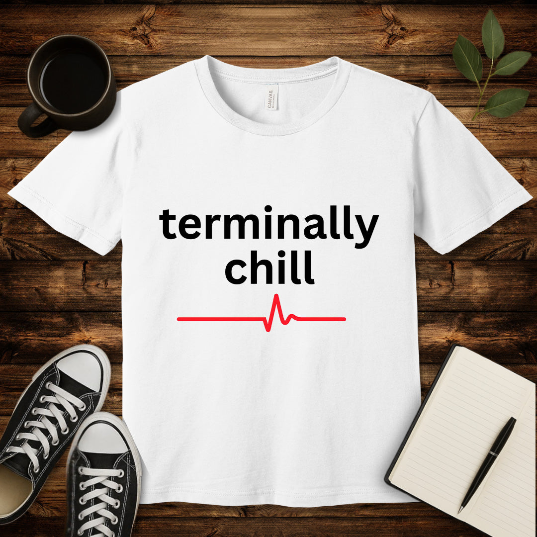 Terminally Chill T-Shirt-T-Shirt-White-S-wearable sarcasm by Savage Tee Society