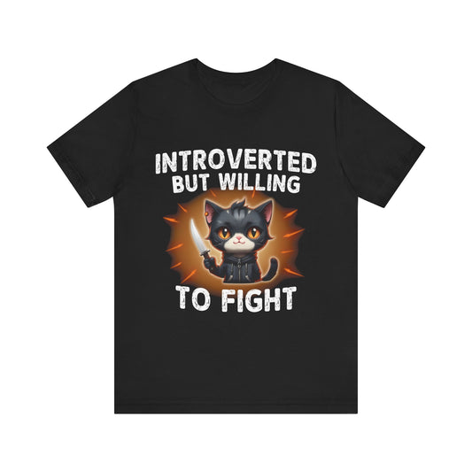 Black t-shirt with a cat graphic and text 'Introverted but willing to fight' on a white background