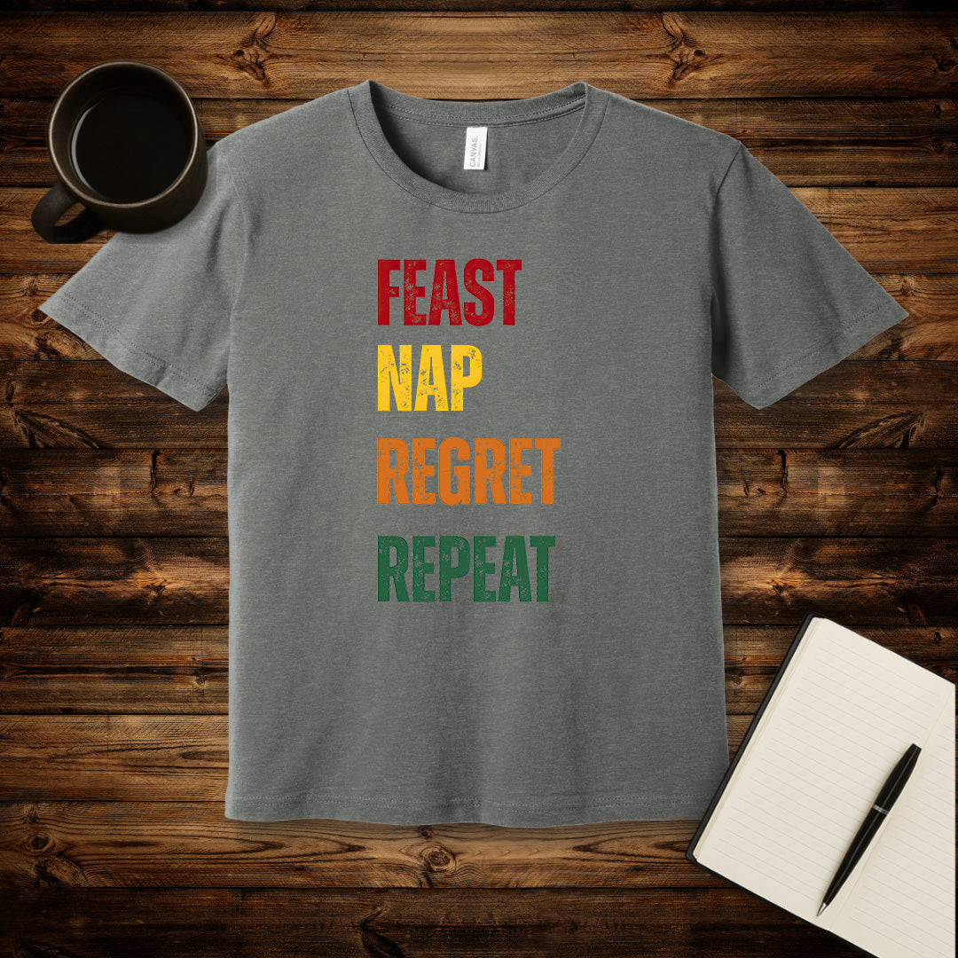 Feast Nap Regret Repeat T-Shirt