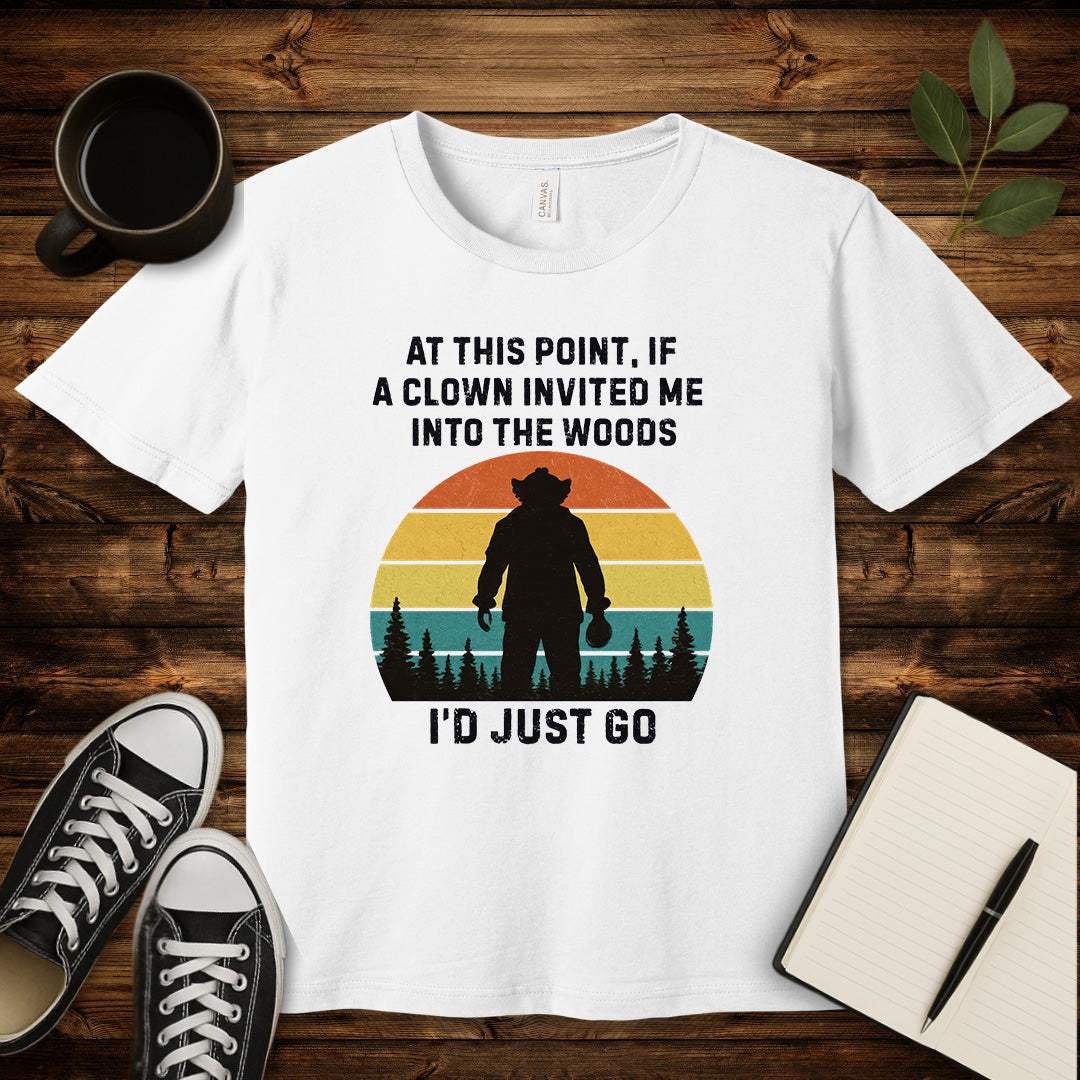 Clown Invited Me Into The Woods T-Shirt-T-Shirt-White-S-wearable sarcasm by Savage Tee Society