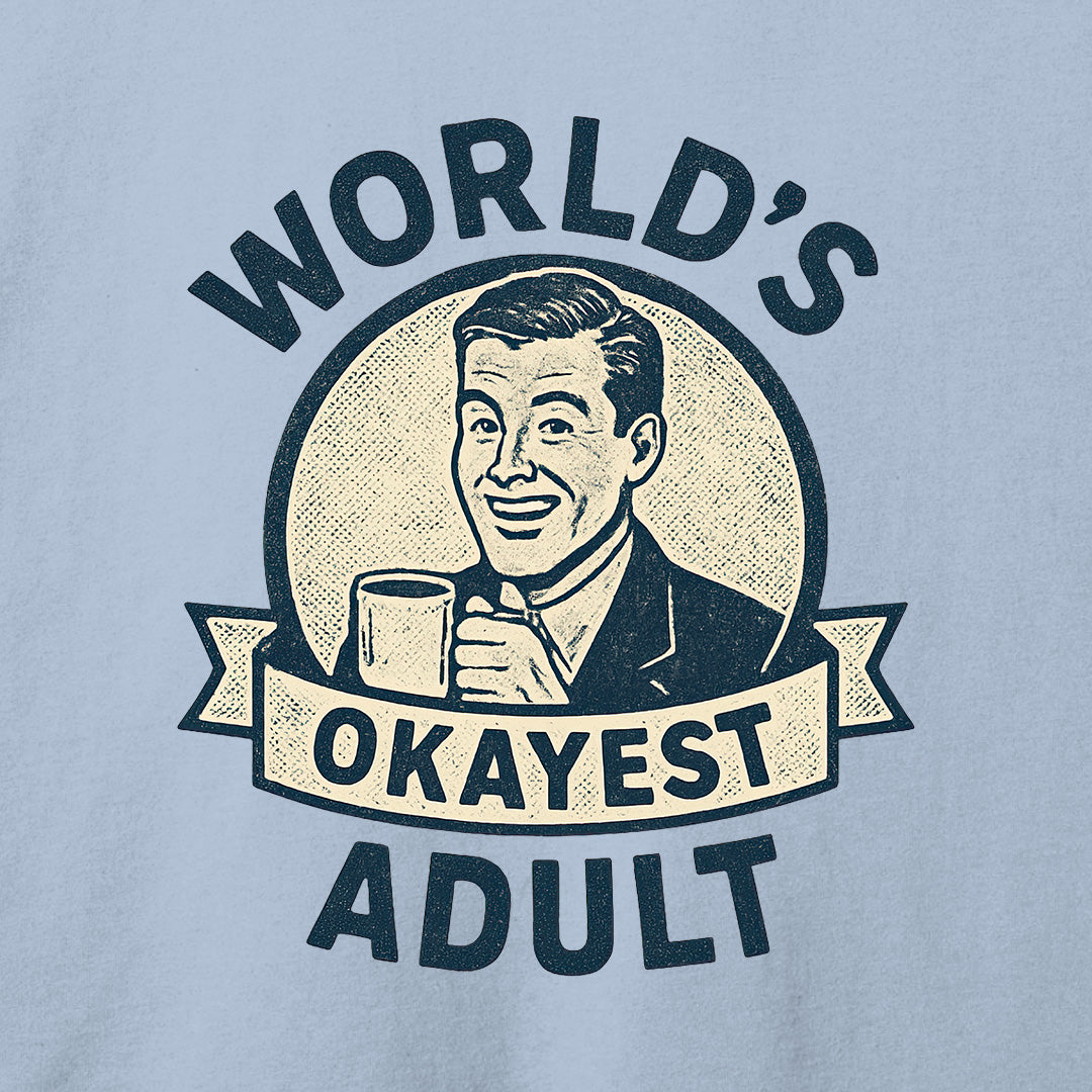 World's Okayest Adult T-Shirt