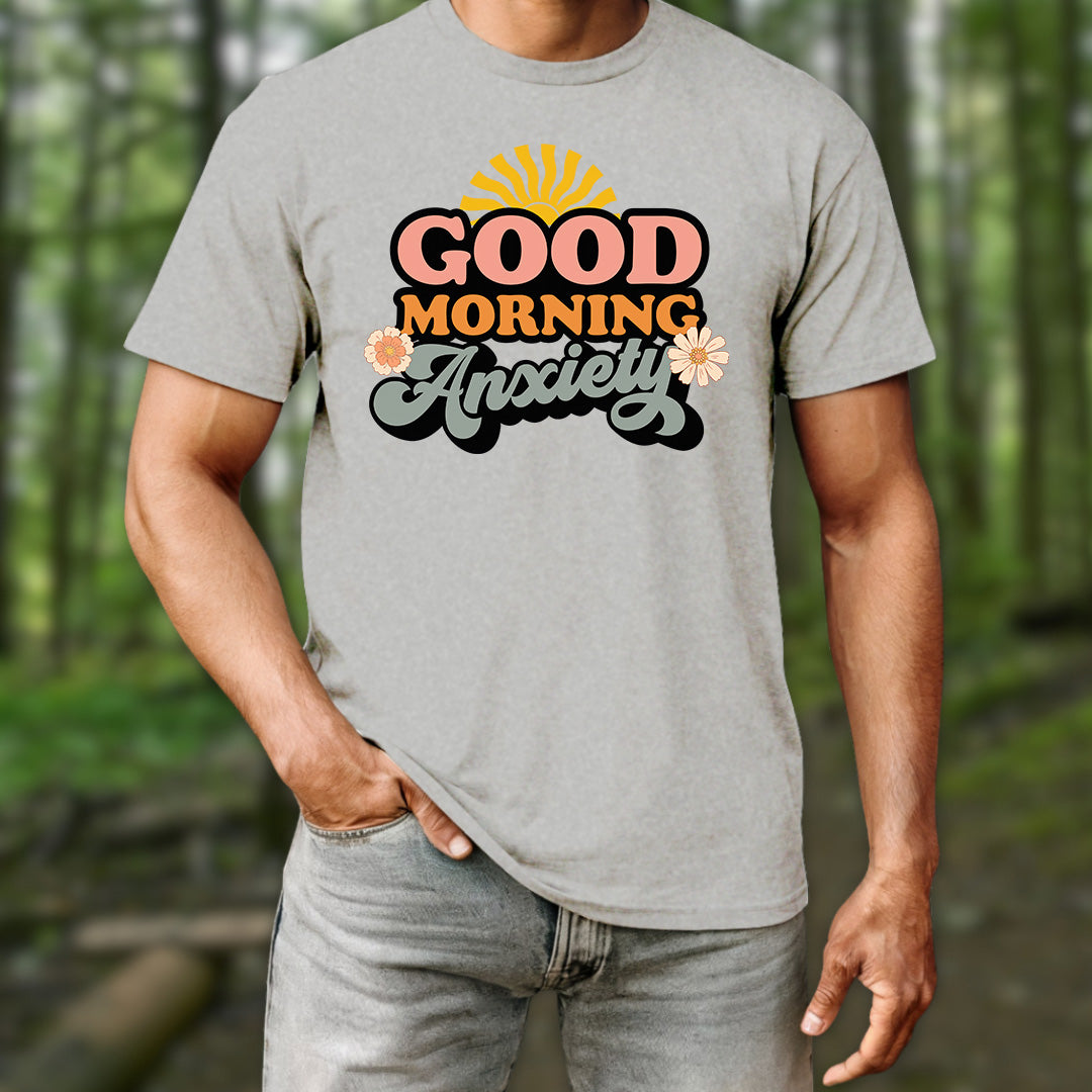 Good Morning Anxiety T-Shirt