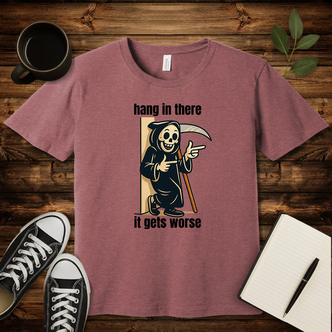 Hang In There It Gets Worse T-Shirt-T-Shirt-Heather Mauve-S-wearable sarcasm by Savage Tee Society