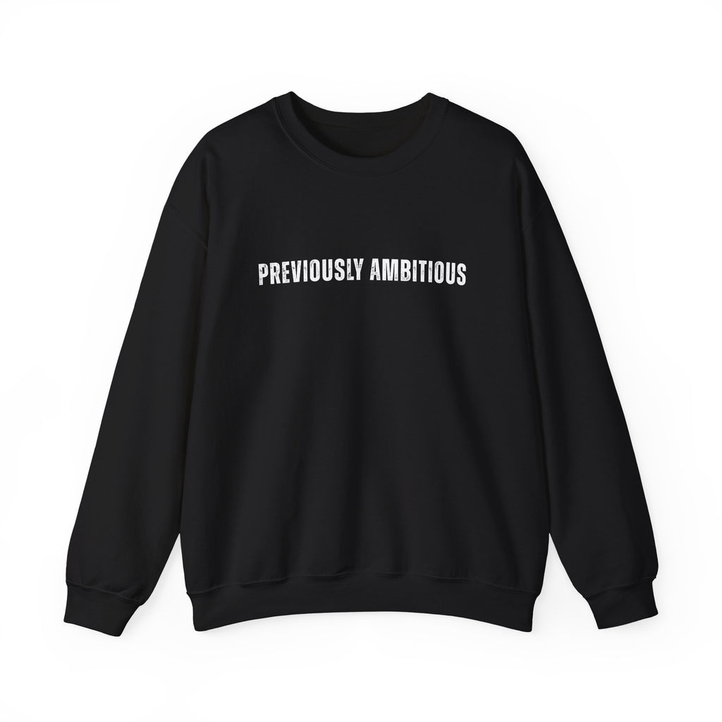 Previously Ambitious Crewneck Sweatshirt (test)