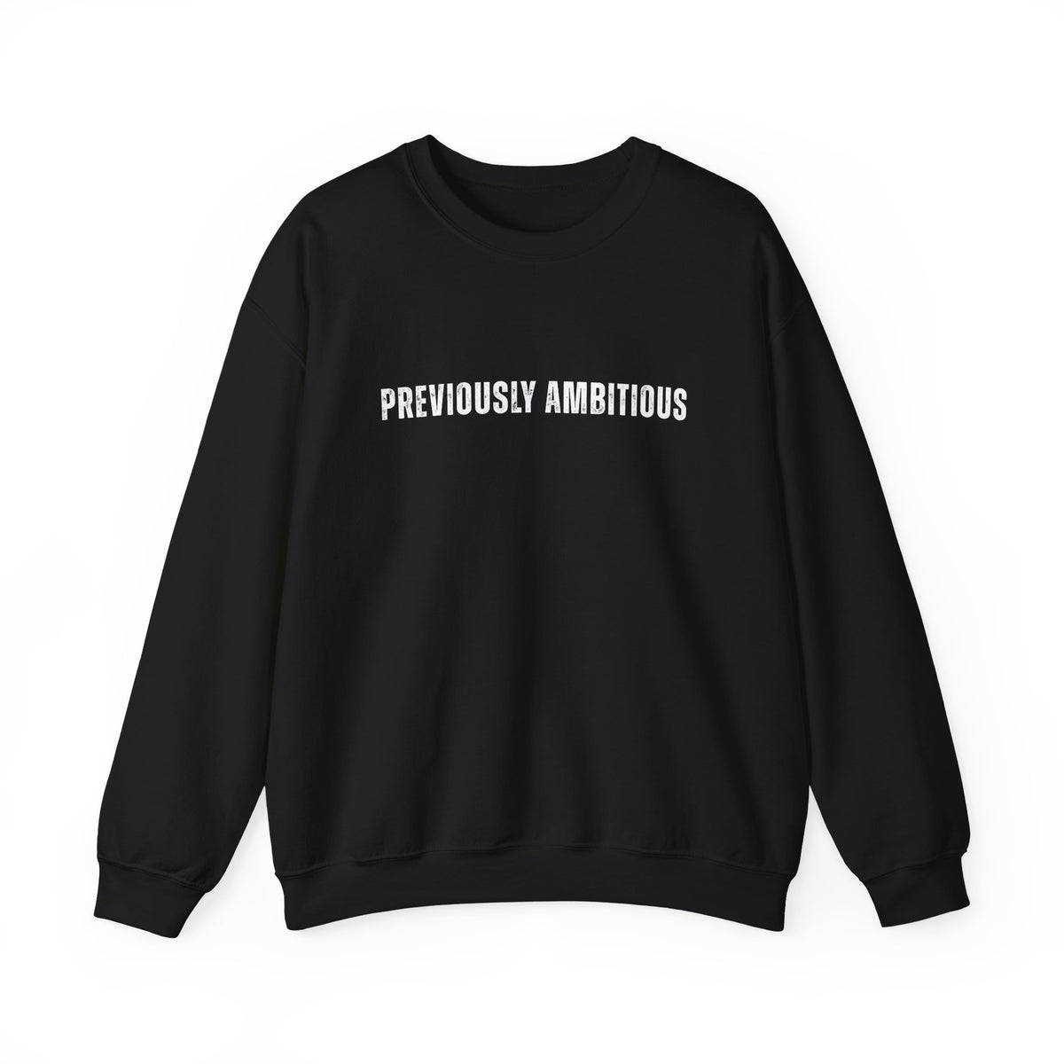 Previously Ambitious Crewneck Sweatshirt (test)