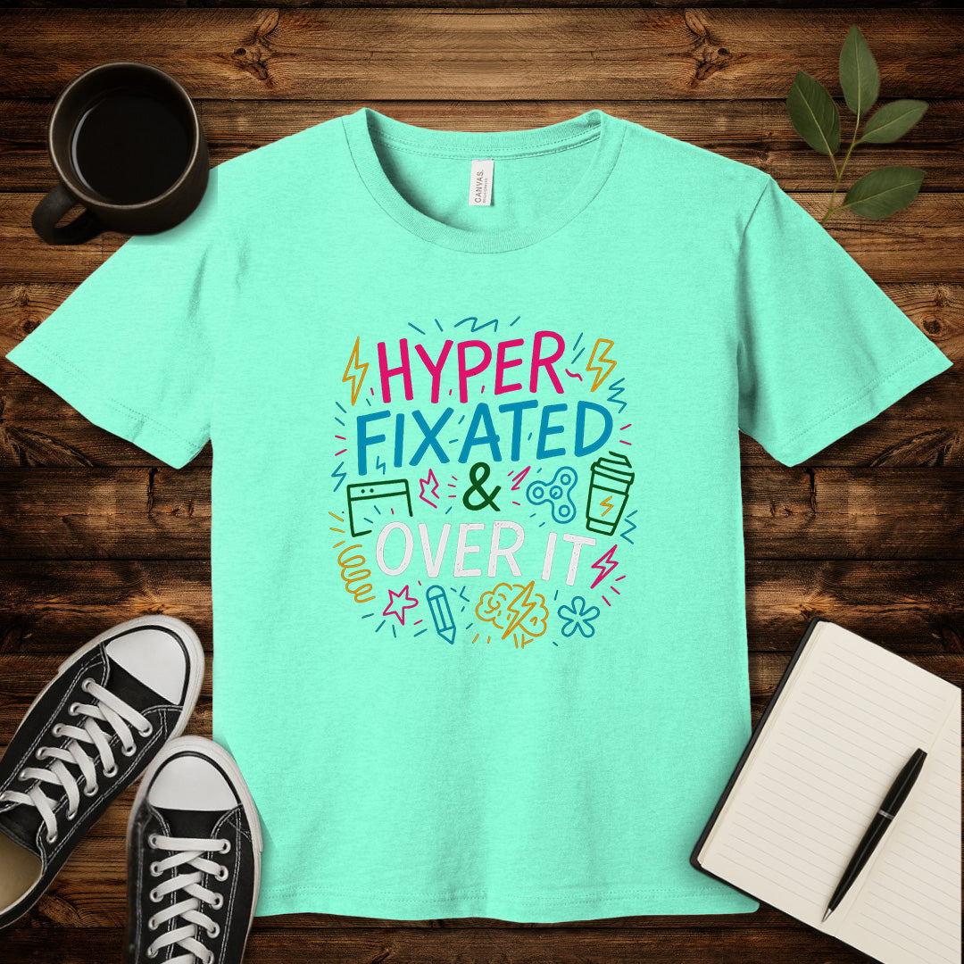 Hyperfixated & Over It T-Shirt-T-Shirt-Heather Mint-S-wearable sarcasm by Savage Tee Society