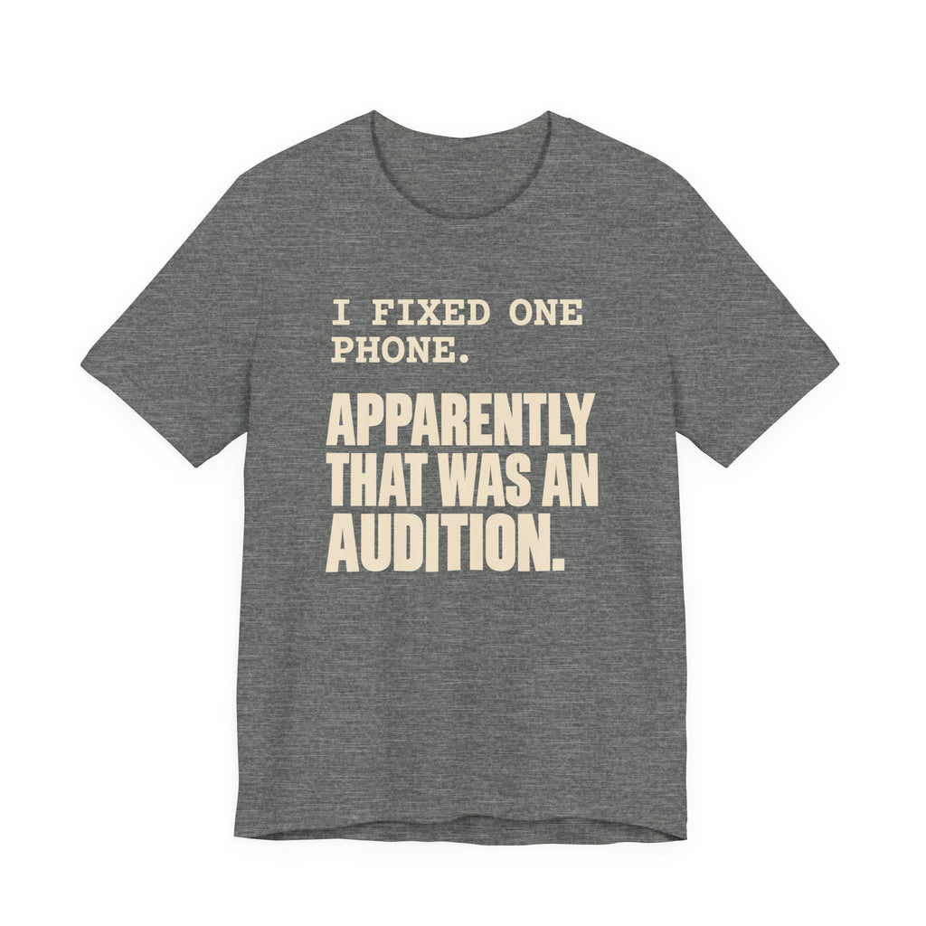 I Fixed One Phone T-Shirt