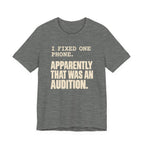 I Fixed One Phone T-Shirt