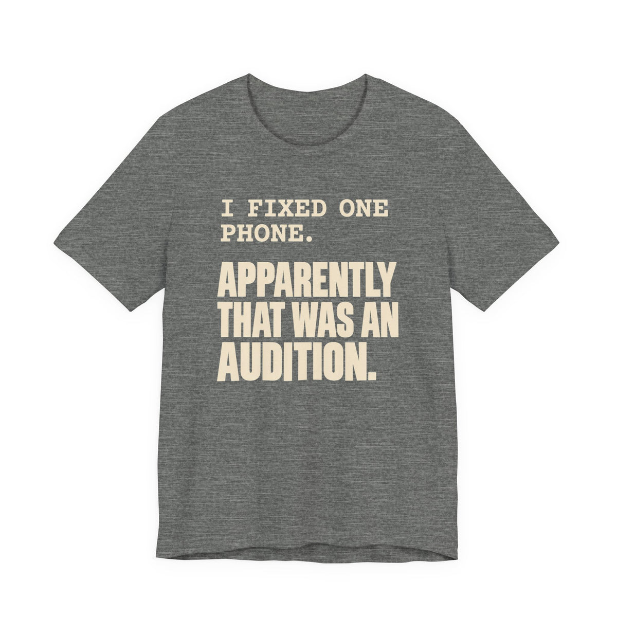I Fixed One Phone T-Shirt