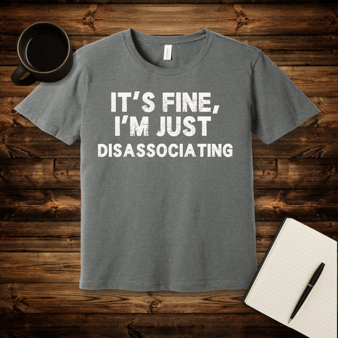 It's Fine T-Shirt