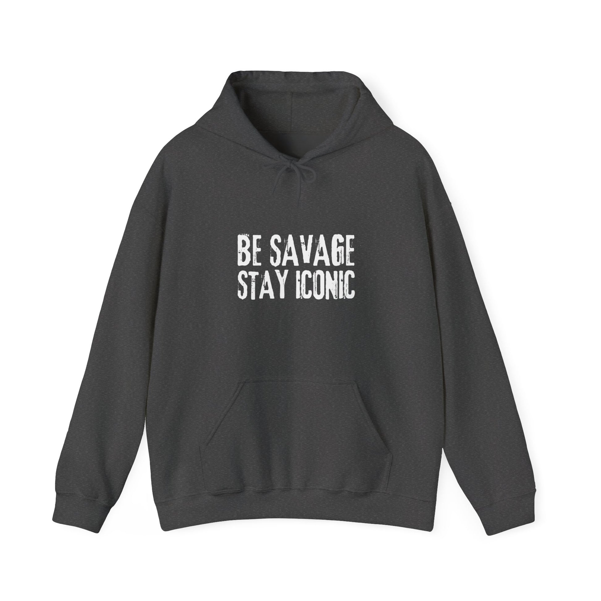 Black hoodie with 'BE SAVAGE STAY ICONIC' text on a white background